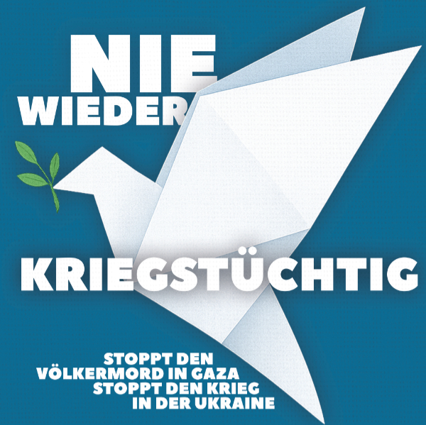 Nie wieder kriegstüchtig! Stehen wir auf für Frieden!